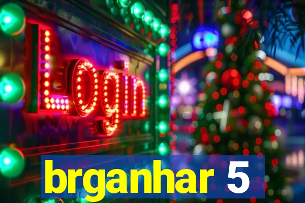 brganhar 5